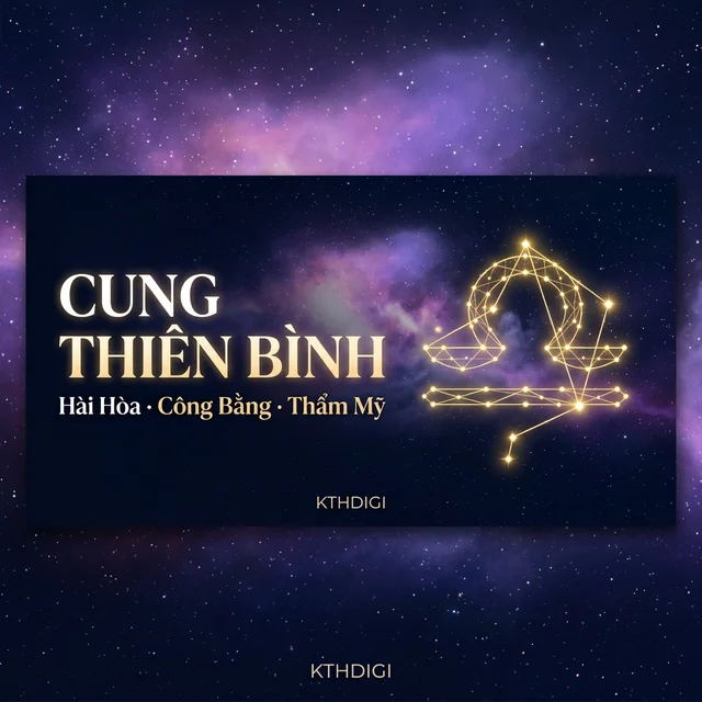 Cung Thiên Bình ♎ – Hài Hòa · Công Bằng · Thẩm Mỹ | Chiêm Tinh Học KTHDIGI
