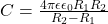 C = \frac{4\pi \epsilon \epsilon_0 R_1 R_2}{R_2 - R_1}