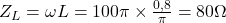Z_L = \omega L = 100\pi \times \frac{0,8}{\pi} = 80\Omega