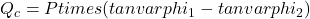 Q_c = P times (tan varphi_1 - tan varphi_2)