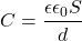 \[C = \frac{\epsilon \epsilon_0 S}{d}\]
