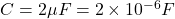 C = 2\mu F = 2 \times 10^{-6} F