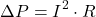 \[\Delta P = I^2 \cdot R\]