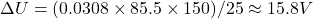 \Delta U = (0.0308 \times 85.5 \times 150) / 25 \approx 15.8V