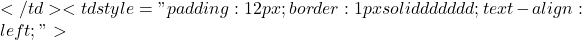 </td> <td style="padding: 12px; border: 1px solid #dddddd; text-align: left;">