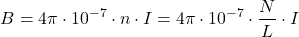 \[B = 4\pi \cdot 10^{-7} \cdot n \cdot I = 4\pi \cdot 10^{-7} \cdot \frac{N}{L} \cdot I\]