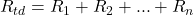 R_{td} = R_1 + R_2 + ... + R_n