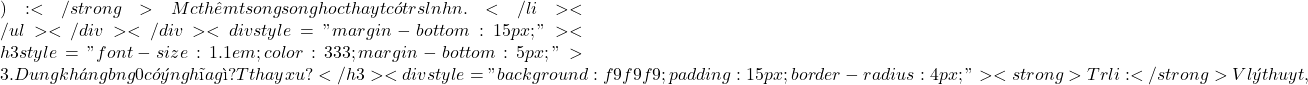 ):</strong> Mắc th&ecirc;m tụ song song hoặc thay tụ c&oacute; trị số lớn hơn.</li> </ul> </div> </div> <div style="margin-bottom: 15px;"> <h3 style="font-size: 1.1em; color: #333; margin-bottom: 5px;">3. Dung kh&aacute;ng bằng 0 c&oacute; &yacute; nghĩa g&igrave;? Tốt hay xấu?</h3> <div style="background: #f9f9f9; padding: 15px; border-radius: 4px;"><strong>Trả lời:</strong> Về l&yacute; thuyết,