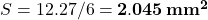 S = 12.27 / 6 = \mathbf{2.045 \, mm^2}