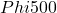 Phi 500
