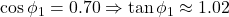 \cos\phi_1 = 0.70 \Rightarrow \tan\phi_1 \approx 1.02