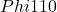 Phi 110