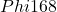Phi 168