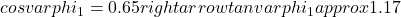 cos varphi_1 = 0.65 rightarrow tan varphi_1 approx 1.17