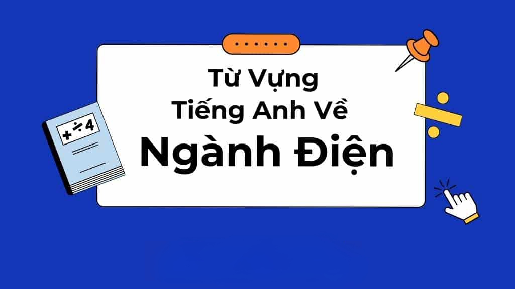 Từ Vựng Tiếng Anh Chuyên Ngành Điện